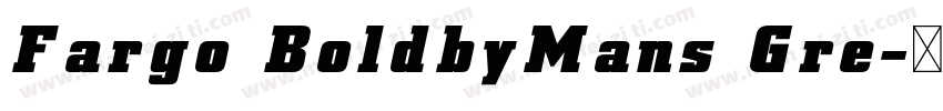 Fargo BoldbyMans Gre字体转换